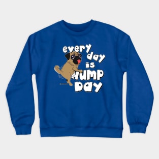 Every day is hump day Crewneck Sweatshirt